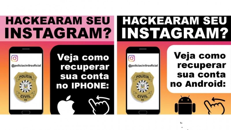 Polícia Civil divulga orientações de como proceder nos casos de contas do  Instagram hackeadas - Polícia Civil RS